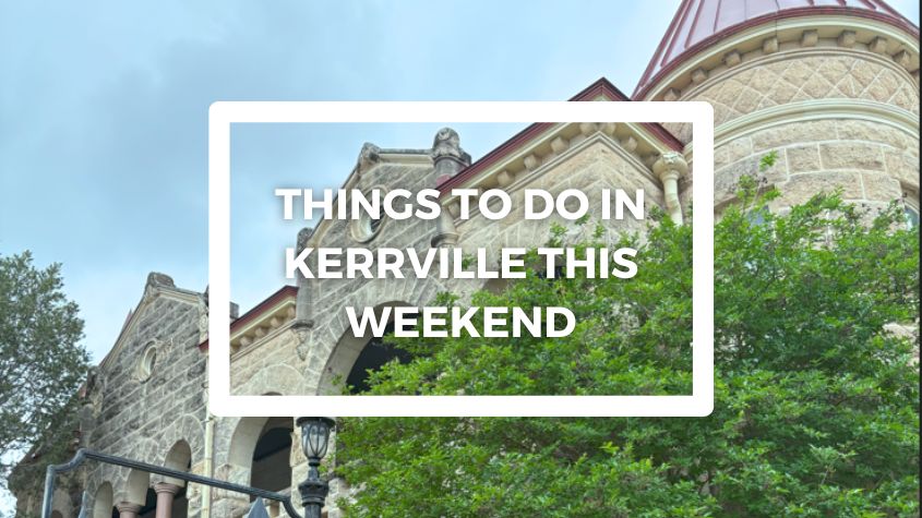 things to do in kerrville this weekend