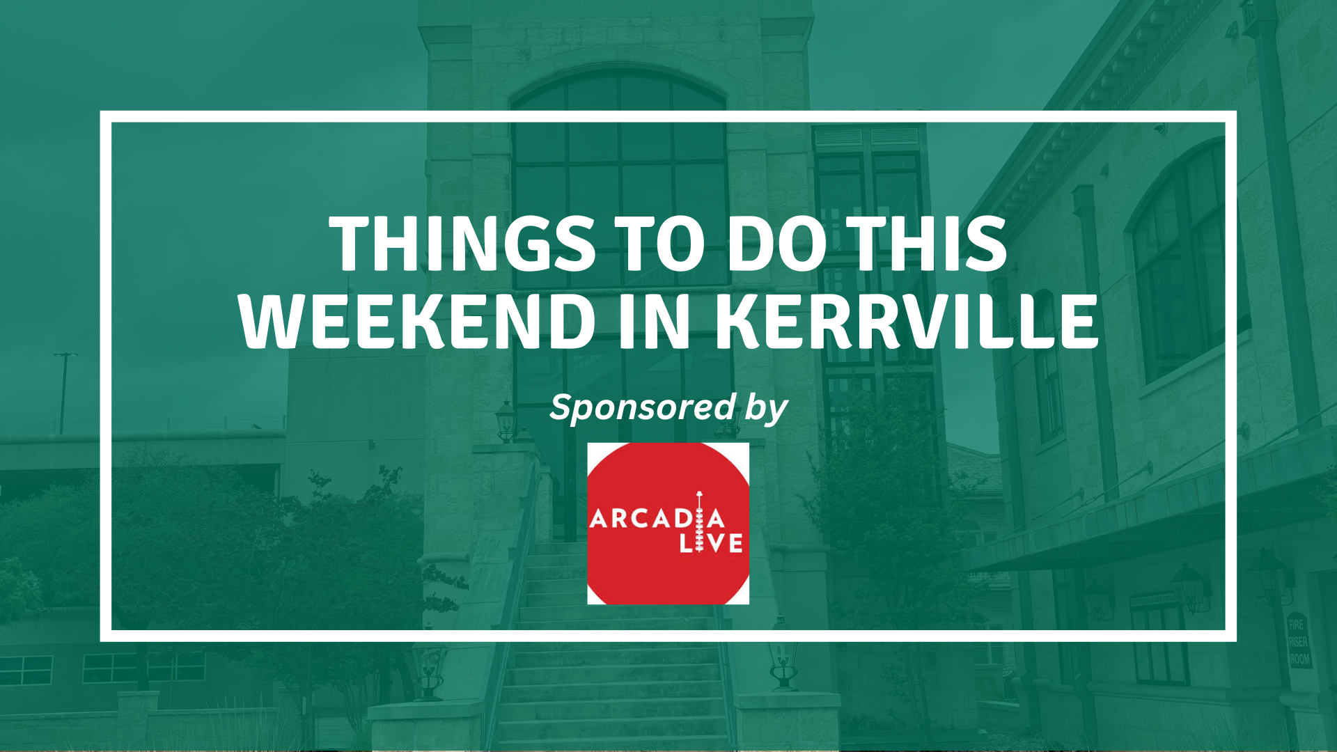 things to do this weekend in kerrville