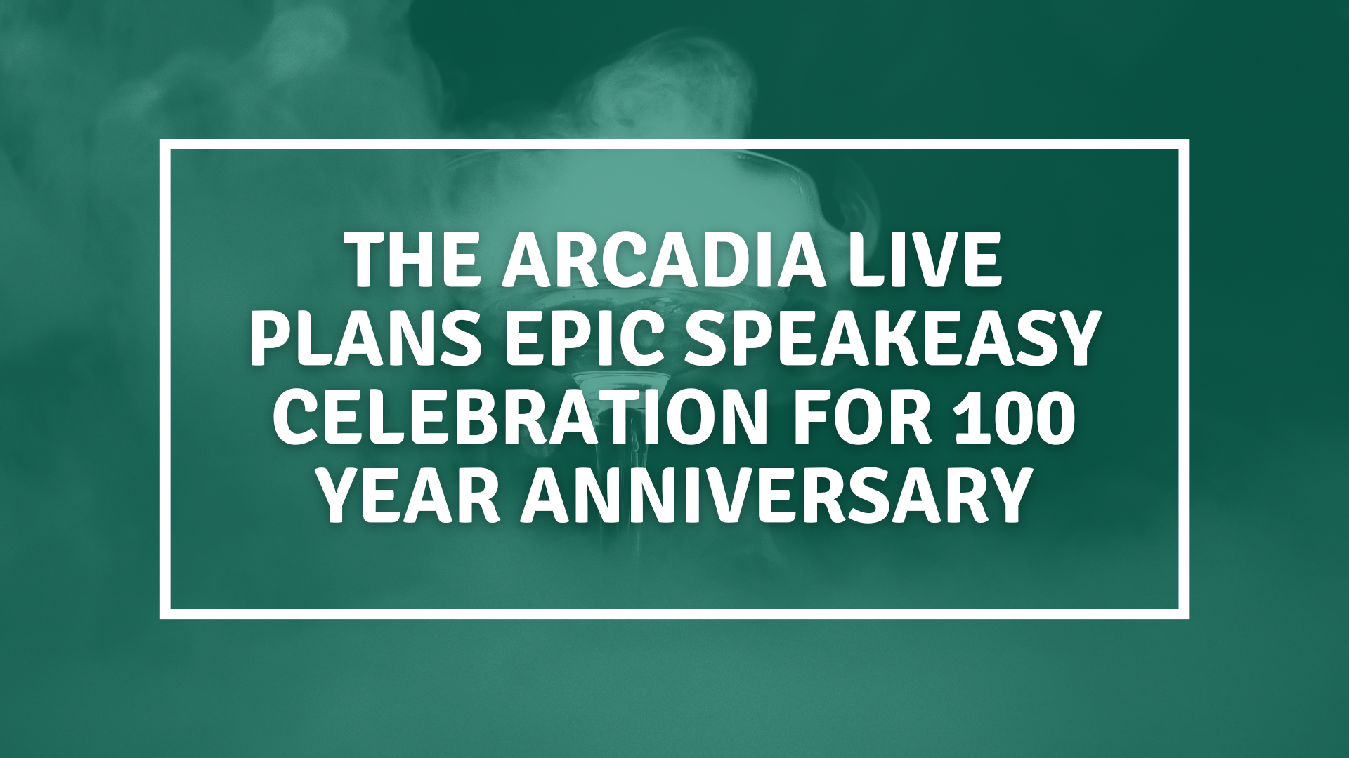 arcadia live speakeasy celebration