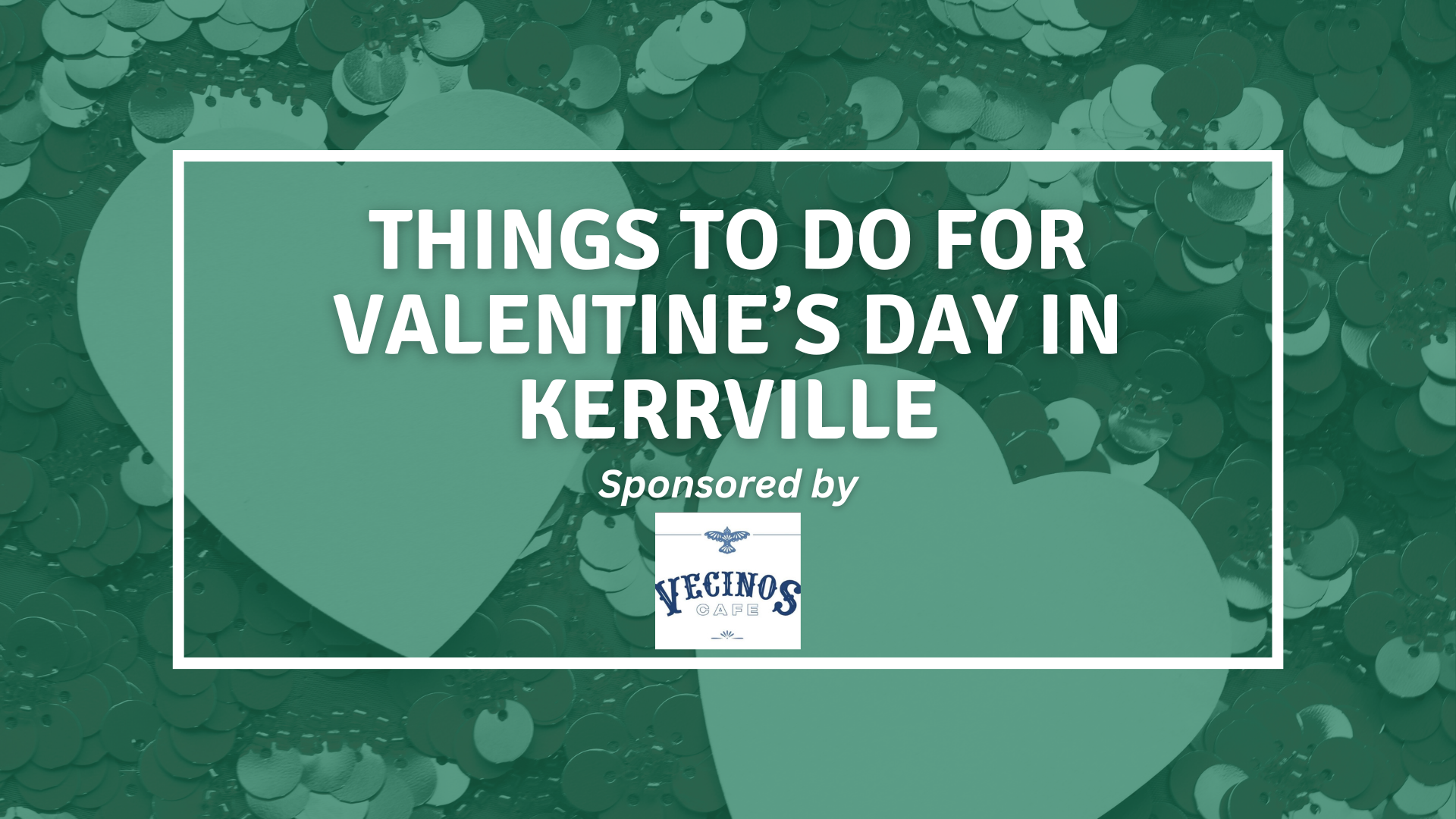 things to do valentine's day in kerrville