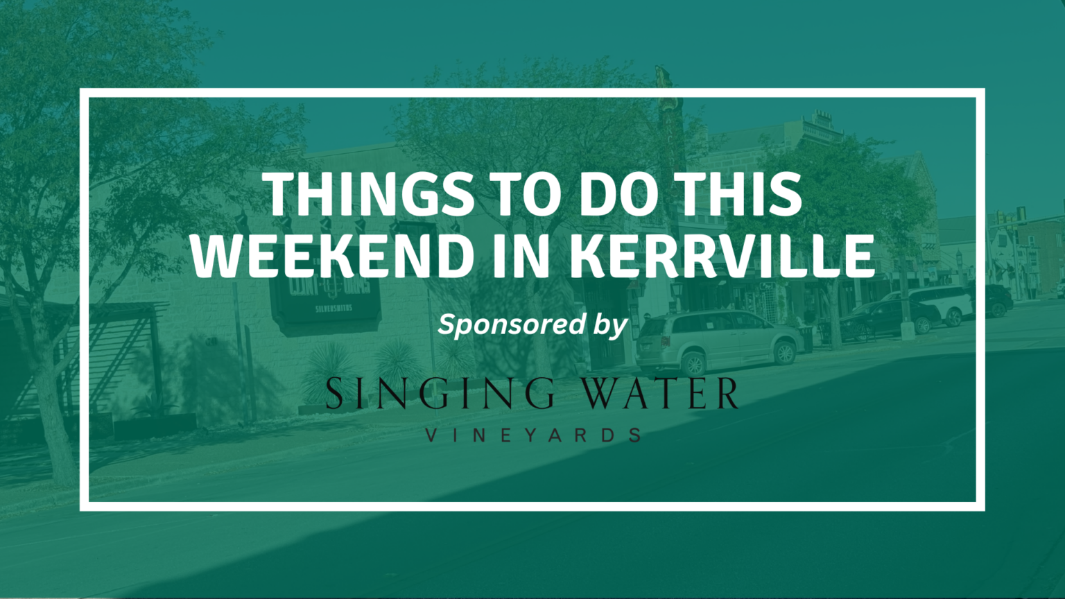 Things to Do This Weekend in Kerrville - The Kerrville Life