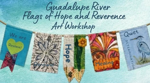 Art Workshop - Guadalupe River Flags of Hope and Reverence at Heart of the Hills Heritage Center