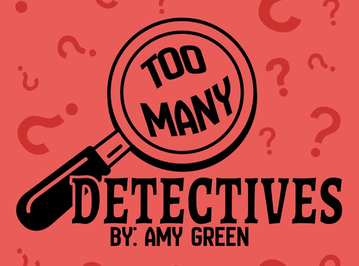 Too Many Detectives at VK Garage Theater